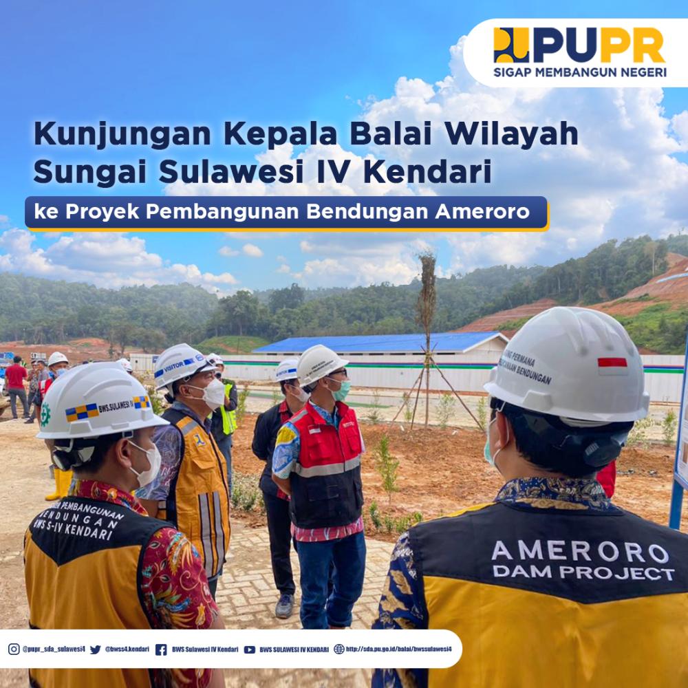 Kunjungan Kepala Balai Wilayah Sungai Sulawesi IV Kendari ke Proyek Pembangunan Bendungan Ameroro